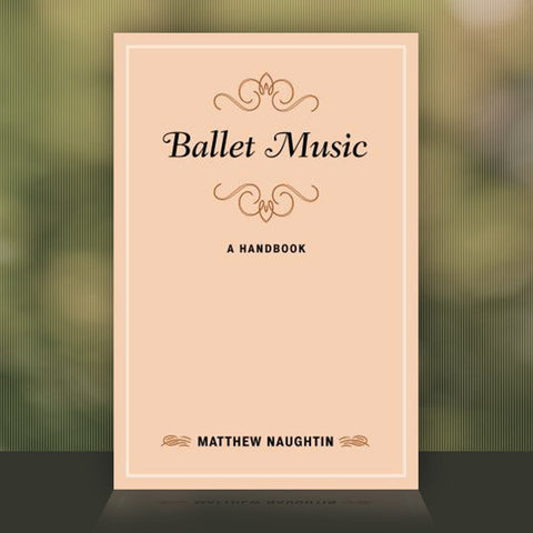 Ballet Music: A Handbook